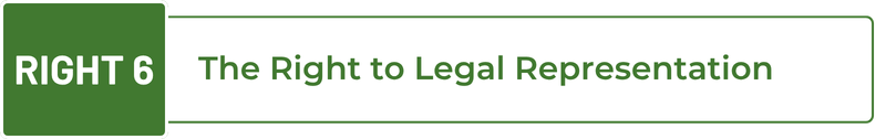 Right 6: The Right to Legal Representation​